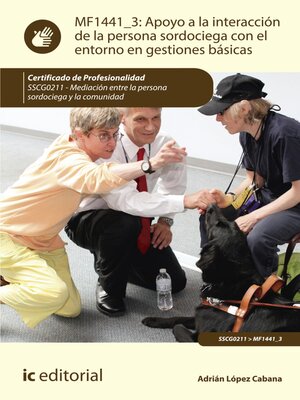 cover image of Apoyo a la interacción de la persona sordociega con el entorno en gestiones básicas. SSCG0211